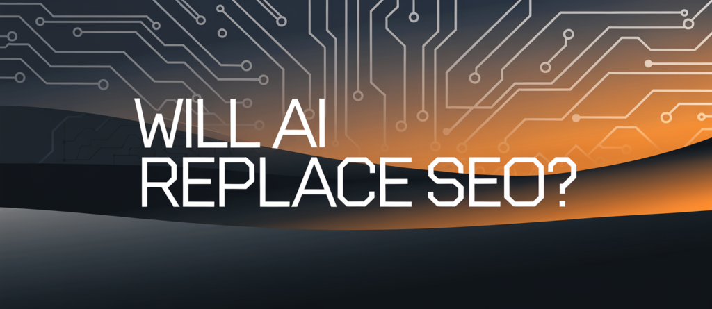Will AI Replace SEO? Unlocking the Secrets of Search Engine Optimization in 2025 2 Will AI Replace SEO