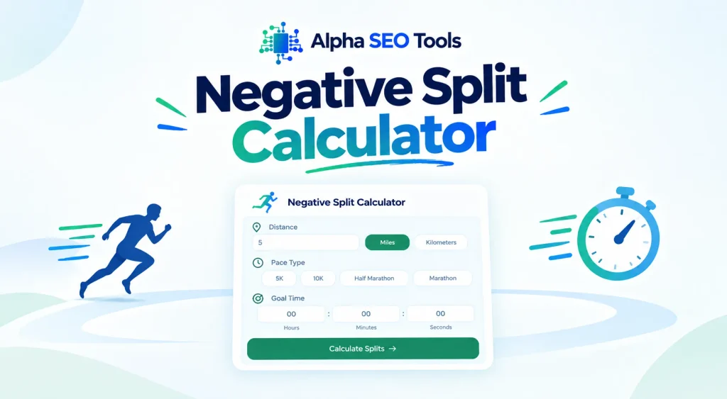 Negative Split Calculator For the Runners | Alpha SEO Tools 2 negative split calculator by alphaseotools.com